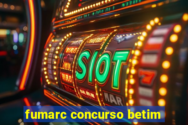 fumarc concurso betim